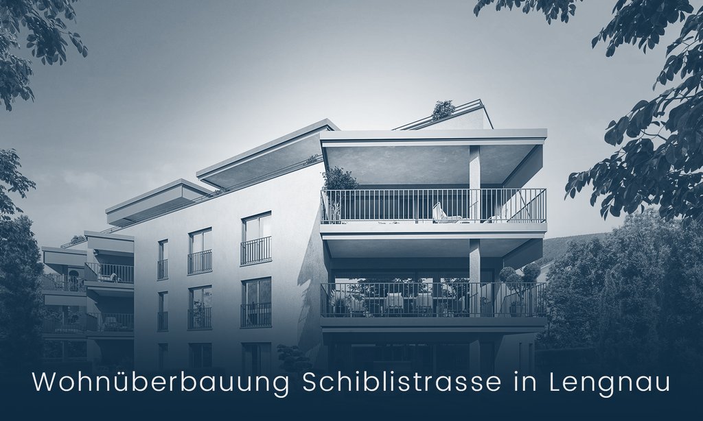 Aktuell in Planung und Ausführung
Überbauung Schiblistrasse in Lengnau