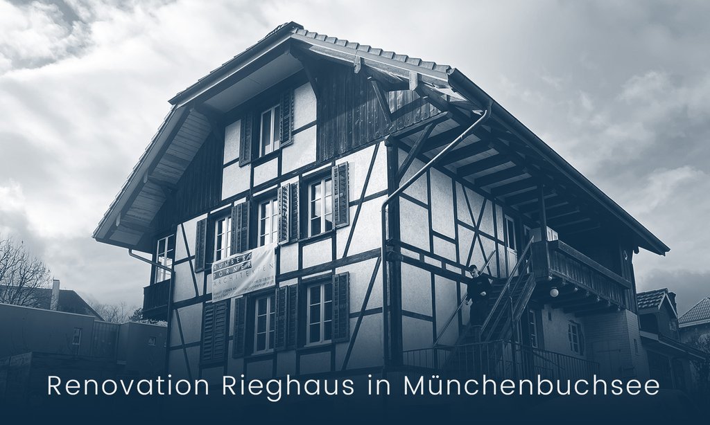 Aktuell in Planung und Ausführung
Renovation Rieghaus in Münchenbuchsee